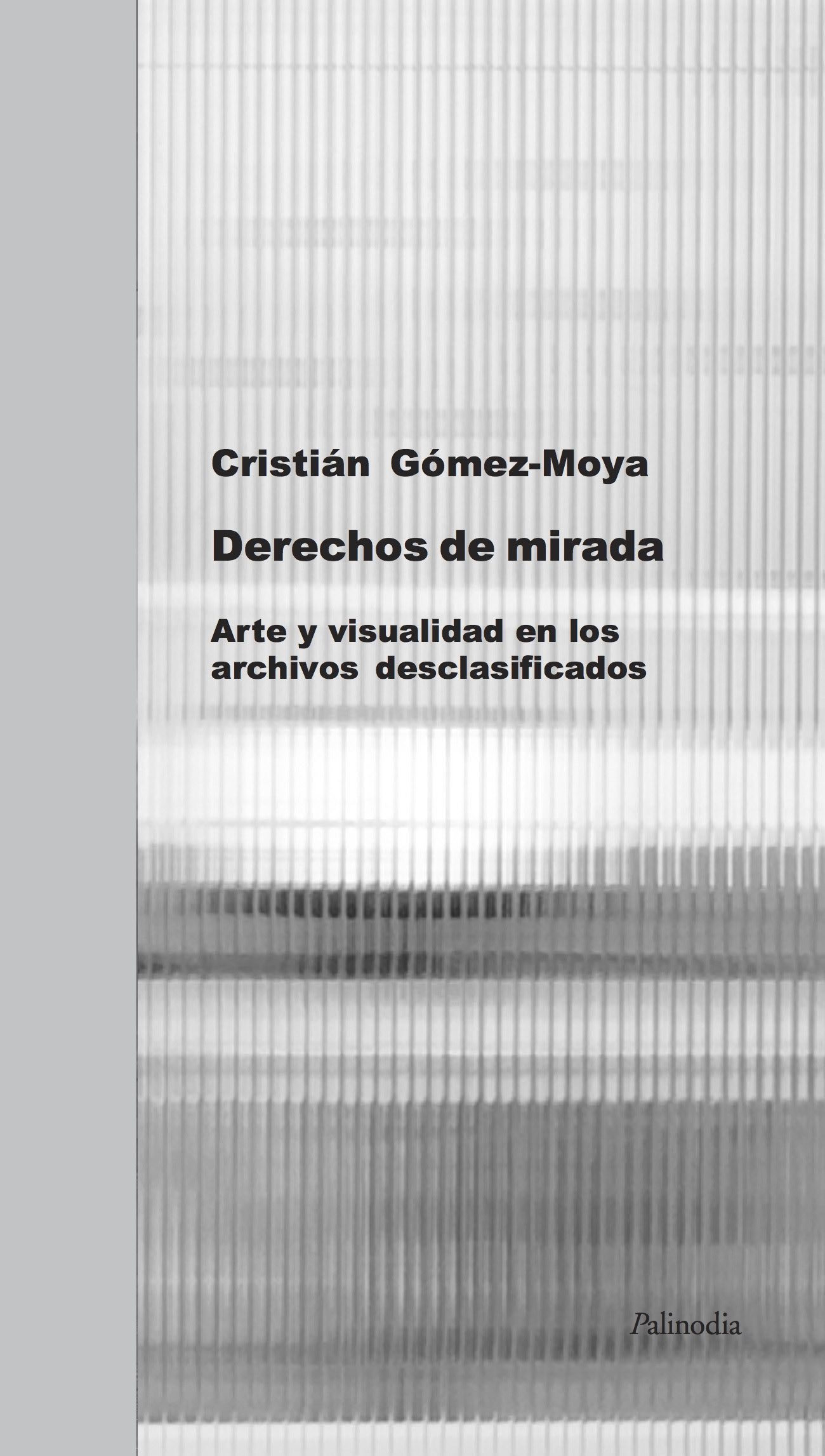 Derechos de mirada. Arte y visualidad en los archivos desclasificados