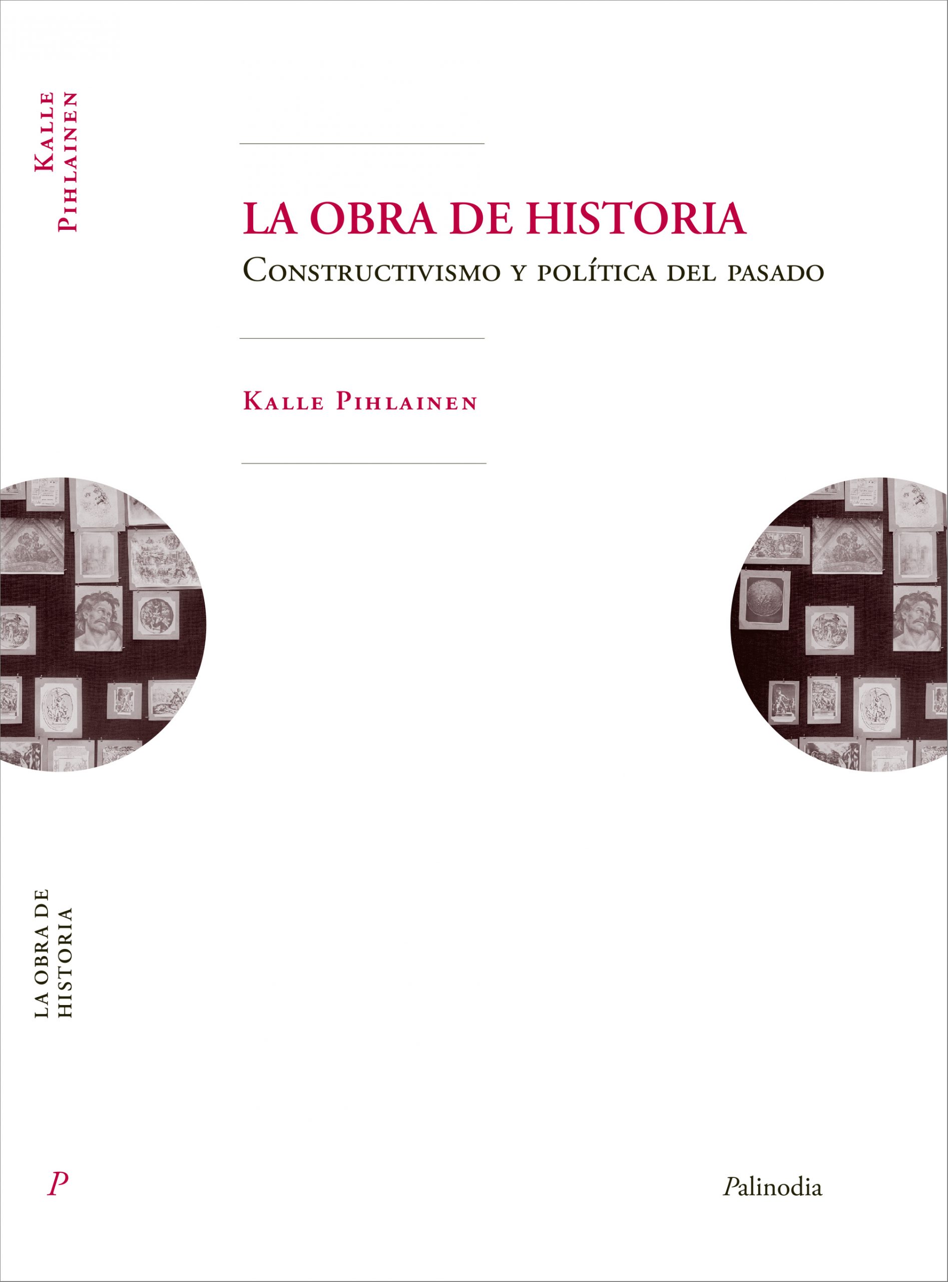 La obra de historia. Constructivismo y política del pasado