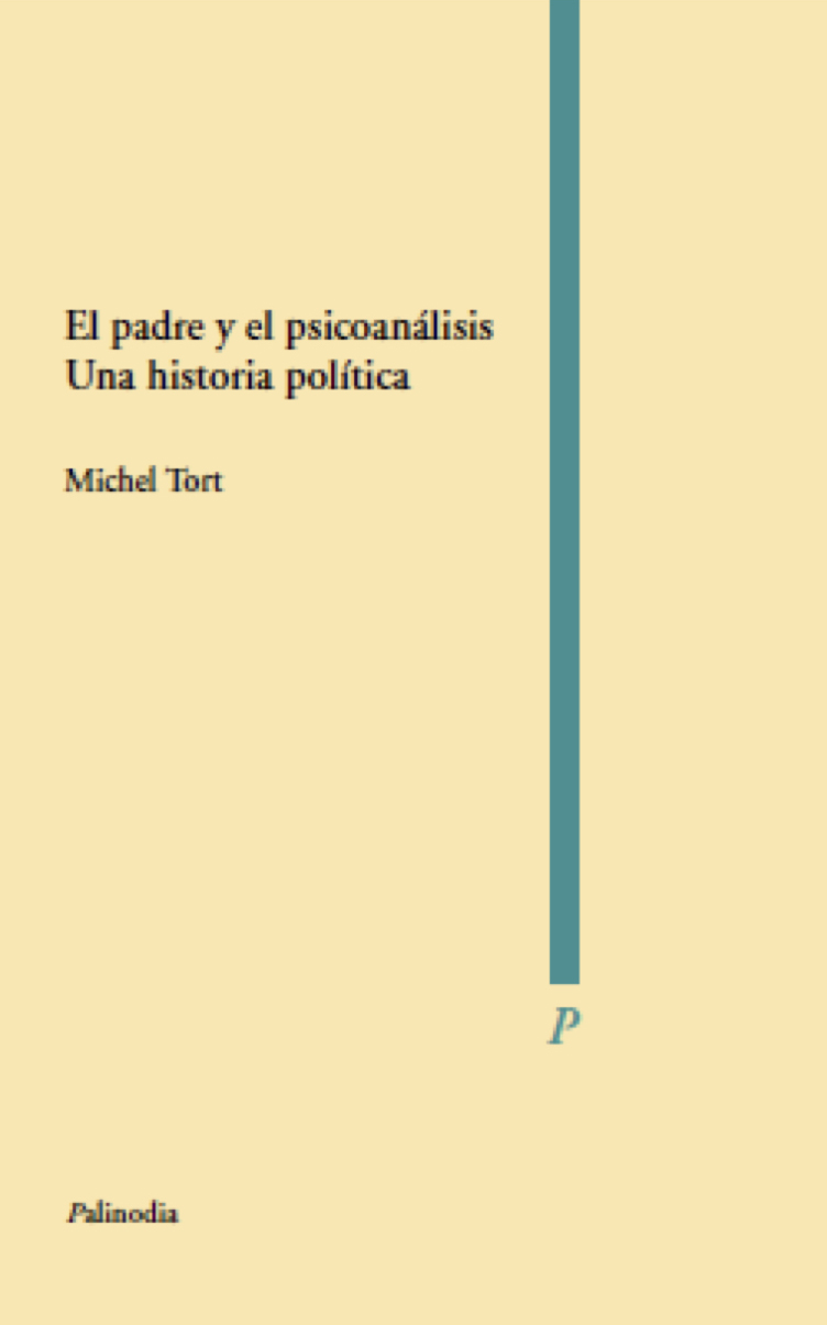 El padre y el psicoanálisis. Una historia política – Palinodia